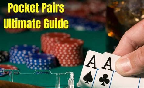 How to Play Pocket Pairs in Poker: A Complete Guide.